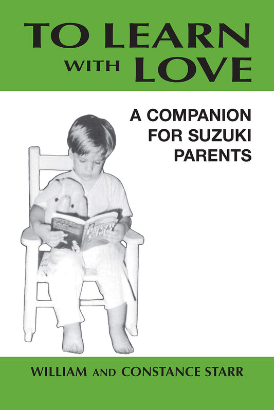 To Learn with Love: A Companion for Suzuki Parents - 784