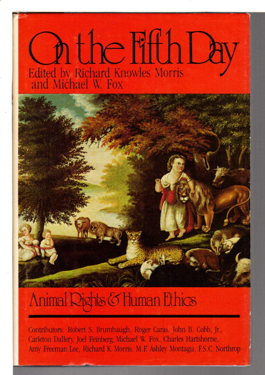 On the Fifth Day: Animal Rights & Human Ethics