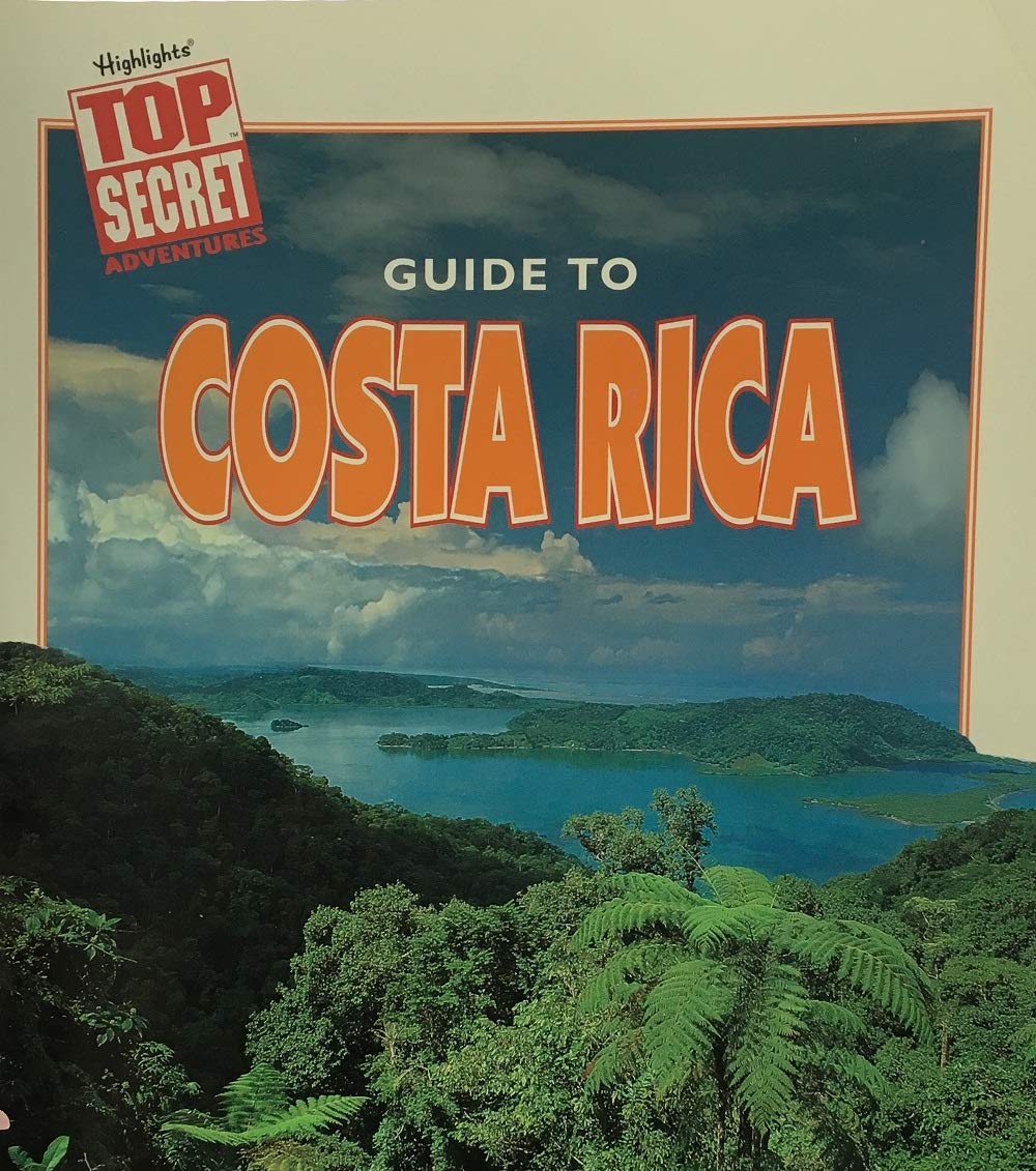 Guide to Costa Rica (Highlights Top Secret Adventures)