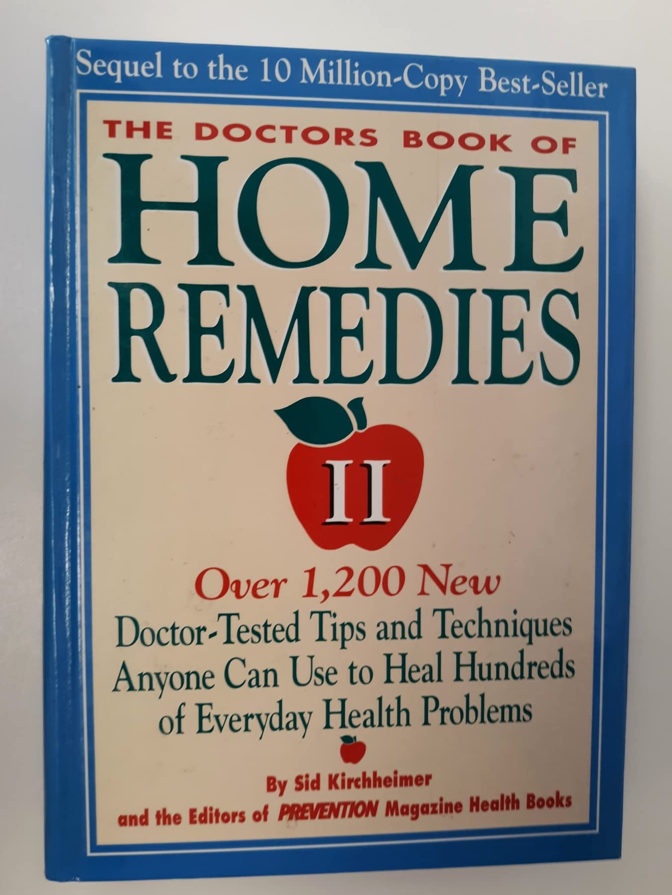 The Doctors Book of Home Remedies II: Over 1,200 New Doctor-Tested Tips and Techniques Anyone Can Use to Heal Hundreds of Everyday Health Problems