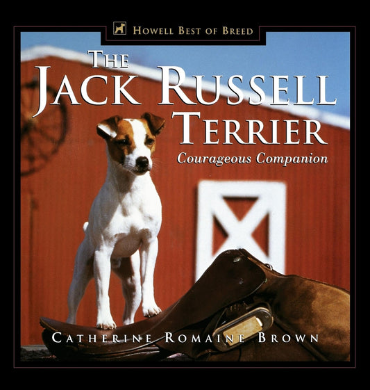 The Jack Russell Terrier: Courageous Companion (Howell's Best of Breed Library)