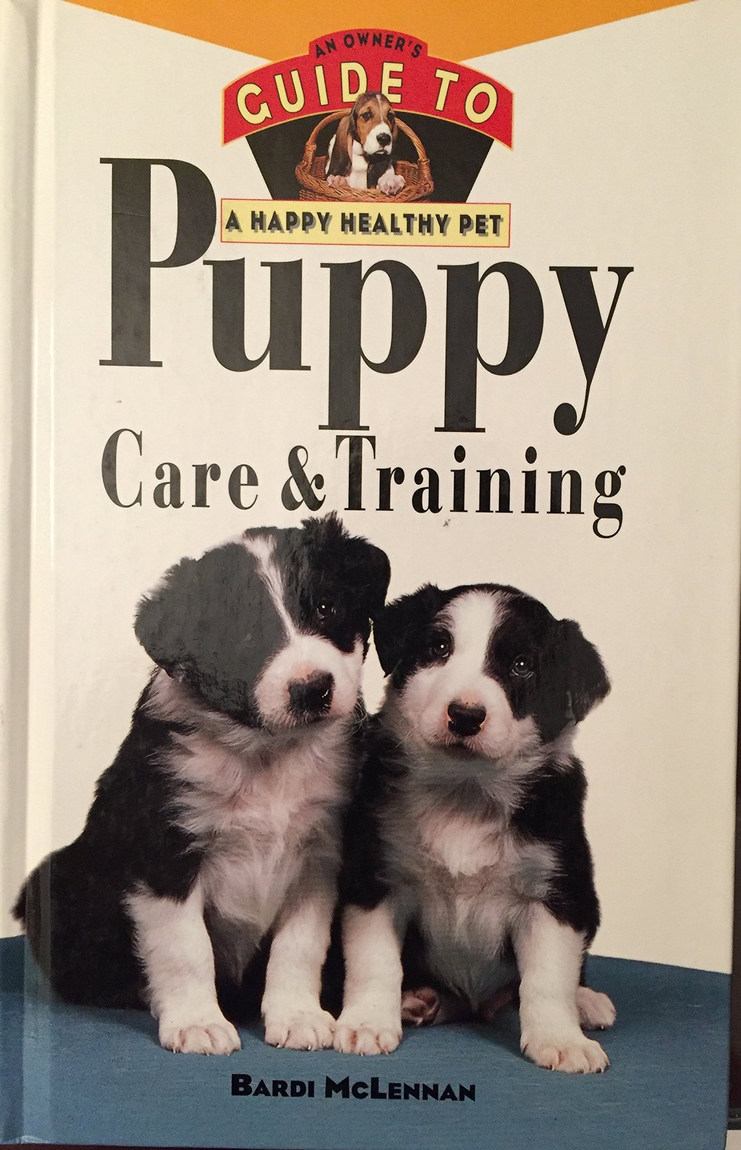Puppy Care & Training: An Owner's Guide to a Happy Healthy Pet