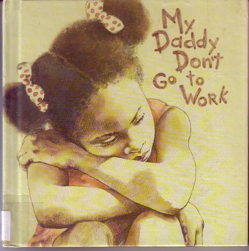 My Daddy Don't Go to Work