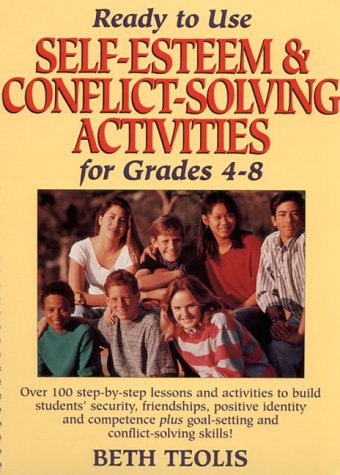 Ready to Use Self-Esteem & Conflict-Solving Activities for Grades 4-8
