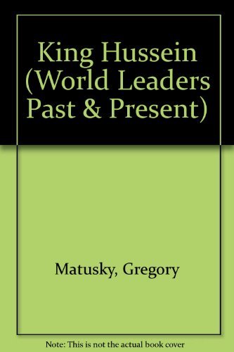 King Hussein (World Leaders Past and Present)