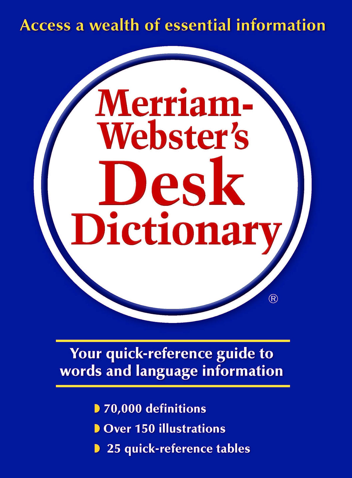 Merriam-Webster’s Desk Dictionary - Dictionary that covers essential English vocab