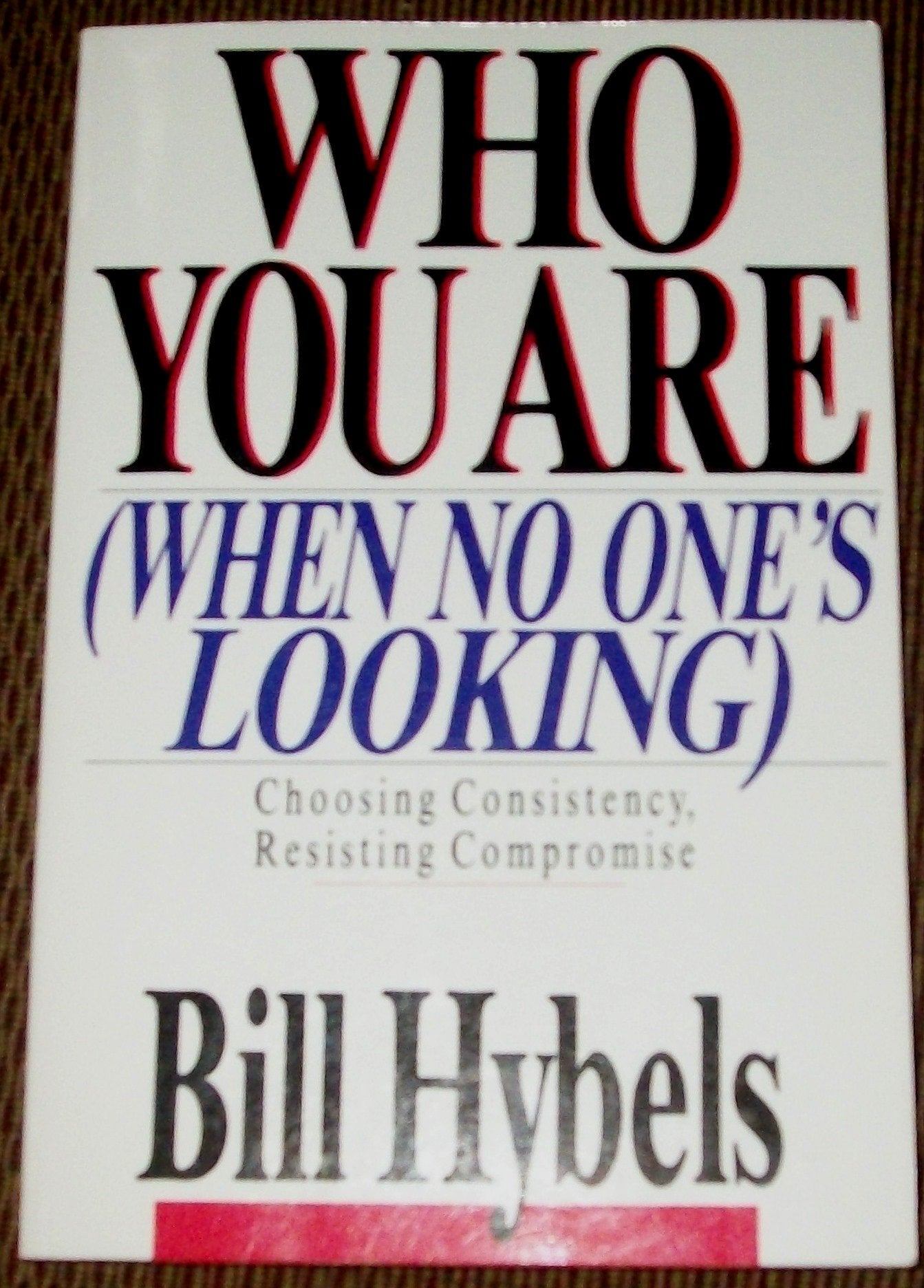 Who You Are When No One's Looking: Choosing Consistency, Resisting Compromise