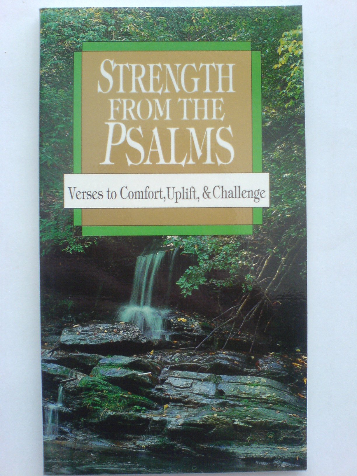 Strength from the Psalms: Verses to Comfort, Uplift, and Challenge