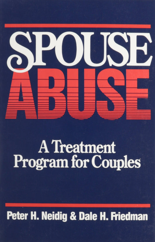 (Out of Print)Spouse Abuse: A Treatment Program for Couples