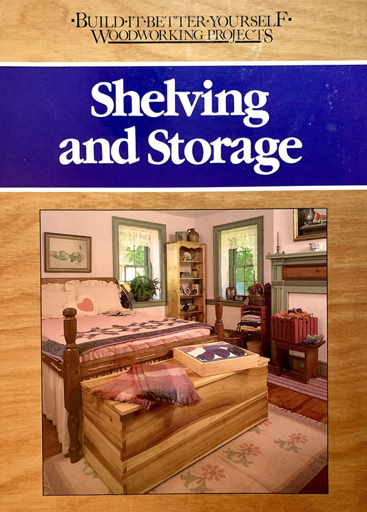 Shelving and Storage (Build-It-Better-Yourself Woodworking Projects)