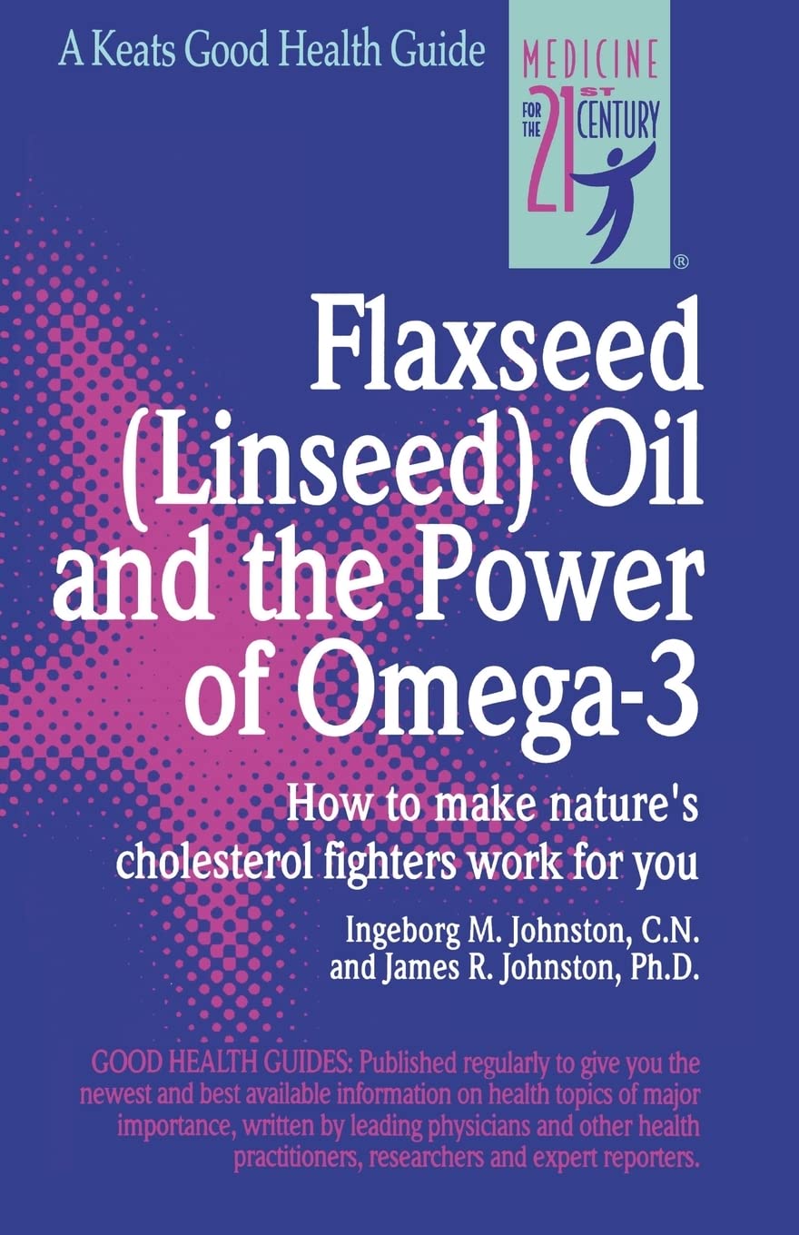 Flaxseed (Linseed) Oil and the Power of Omega-3