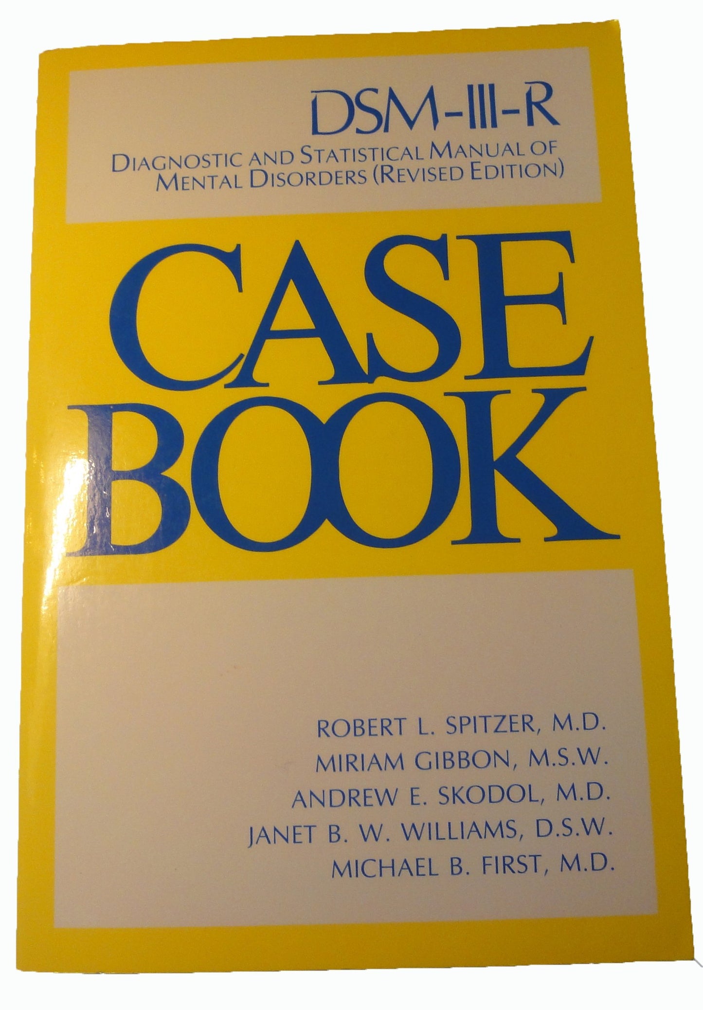Case Book: DSM-III-R Diagnostic and Statistical Manual of Mental Disorders, Revised Edition
