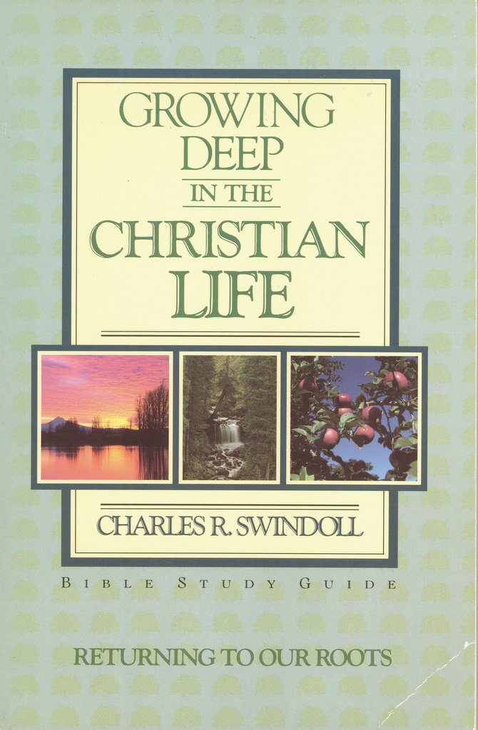 Growing Deep in the Christian Life: Returning to Our Roots (Bible Study Guide)