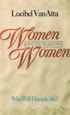 Women Encouraging Women: Who Will Disciple Me?