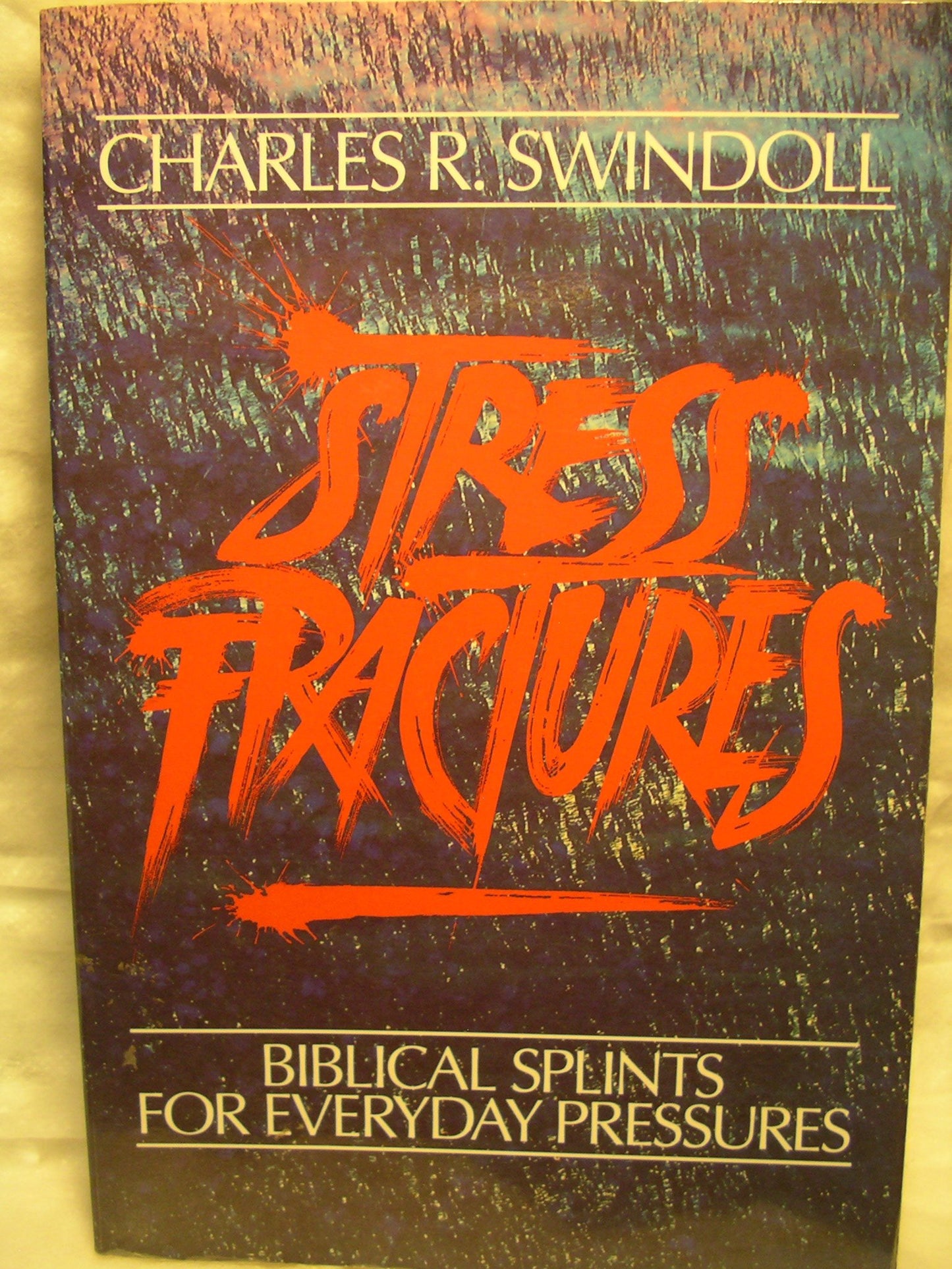 Stress Fractures: Biblical Splints for Everyday Pressures