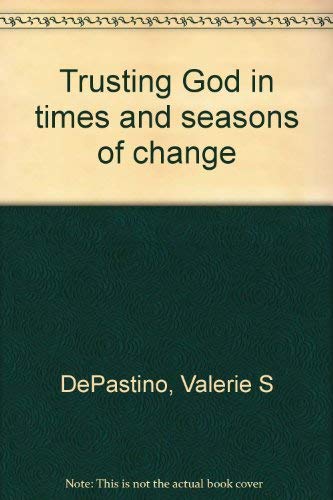 Trusting God in times and seasons of change