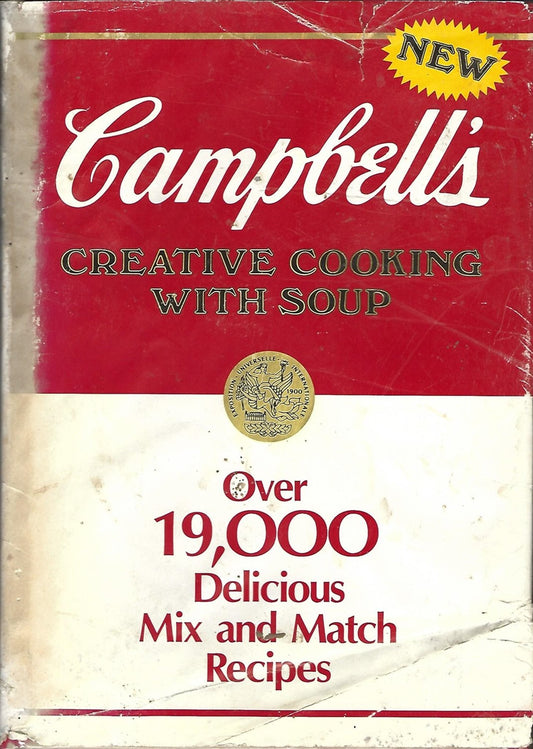 Campbell's Creative Cooking With Soup: Over 19,000 Delicious Mix and Match Recipes