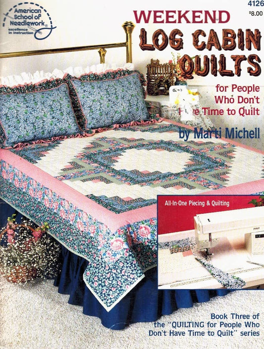 Weekend Log Cabin Quilts for People Who Don't Have Time to Quilt, Book 3 (American School of Needlework, No. 4126)