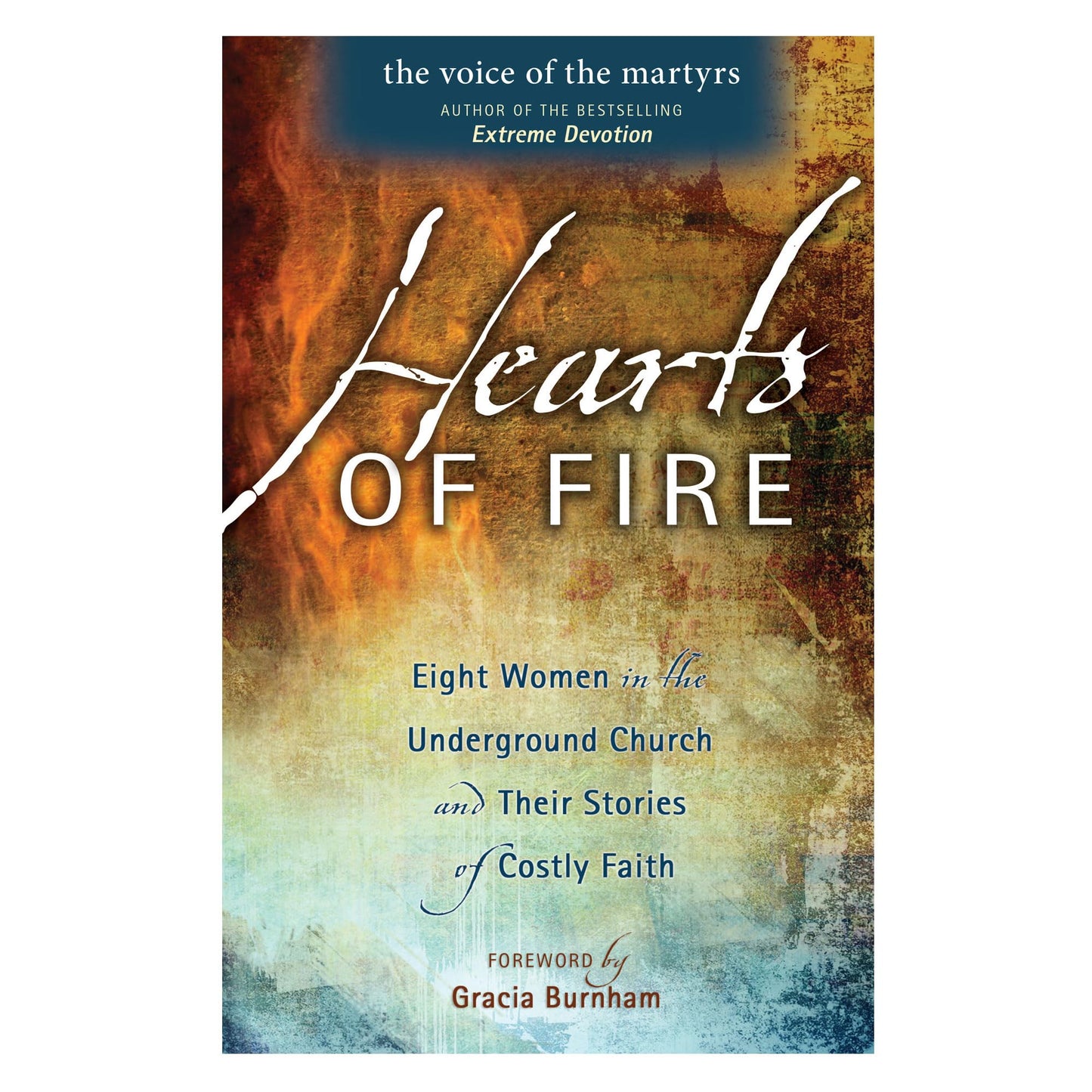 HEARTS OF FIRE: EIGHT WOMEN IN T