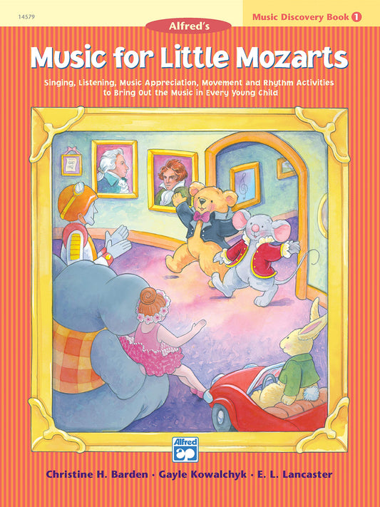 Music for Little Mozarts : Singing, Listening, Music Appreciation, Movement and Rhythm Activities to Bring Out the Music in Every Young Child (Music for Little Mozarts)