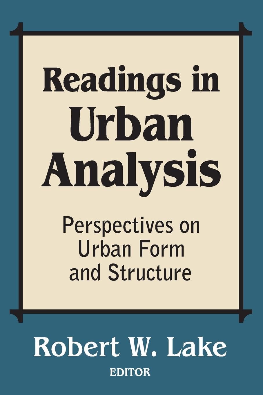 Readings in Urban Analysis: Perspectives on Urban Form and Structure