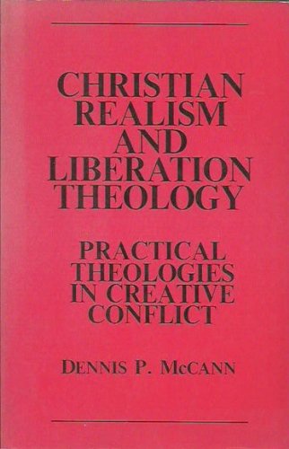 Christian Realism and Liberation Theology: Practical Theologies in Conflict