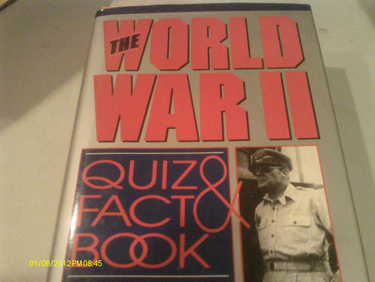 The World War II Quiz and Fact Book