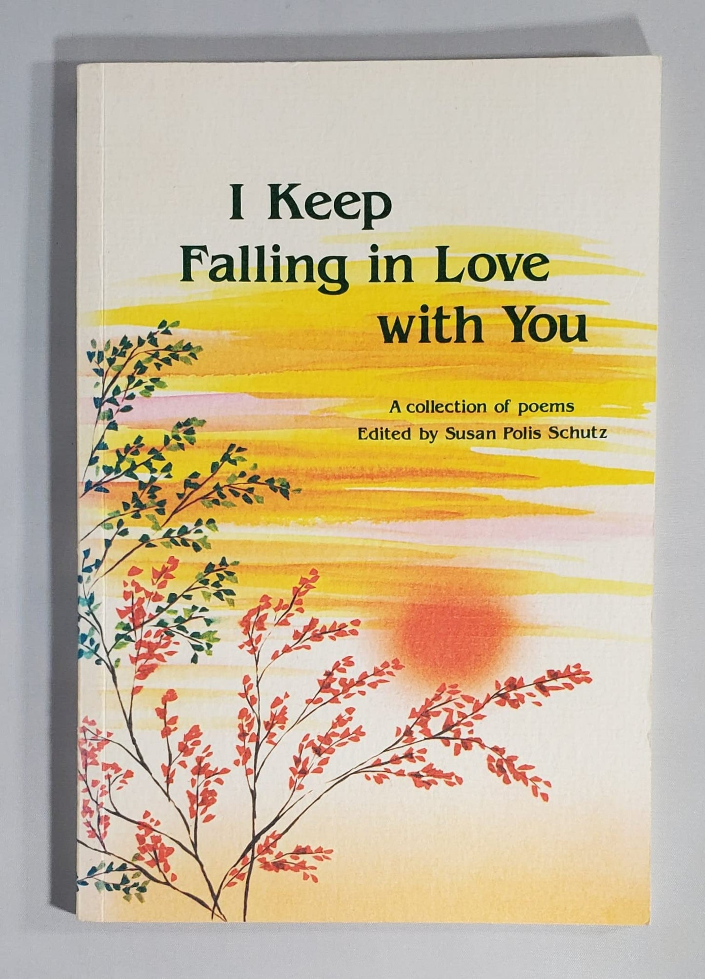 I Keep Falling in Love With You: A Blue Mountain Arts Collection