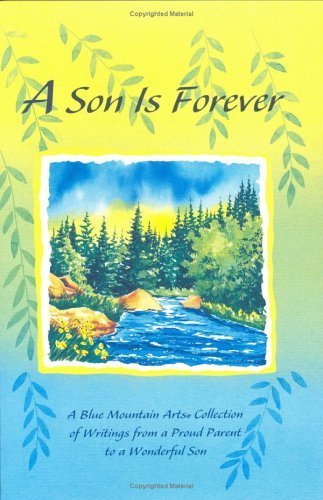 A Son Is Forever: A Blue Mountain Arts Collection of Writings from a Proud Parent to a Wonderful Son