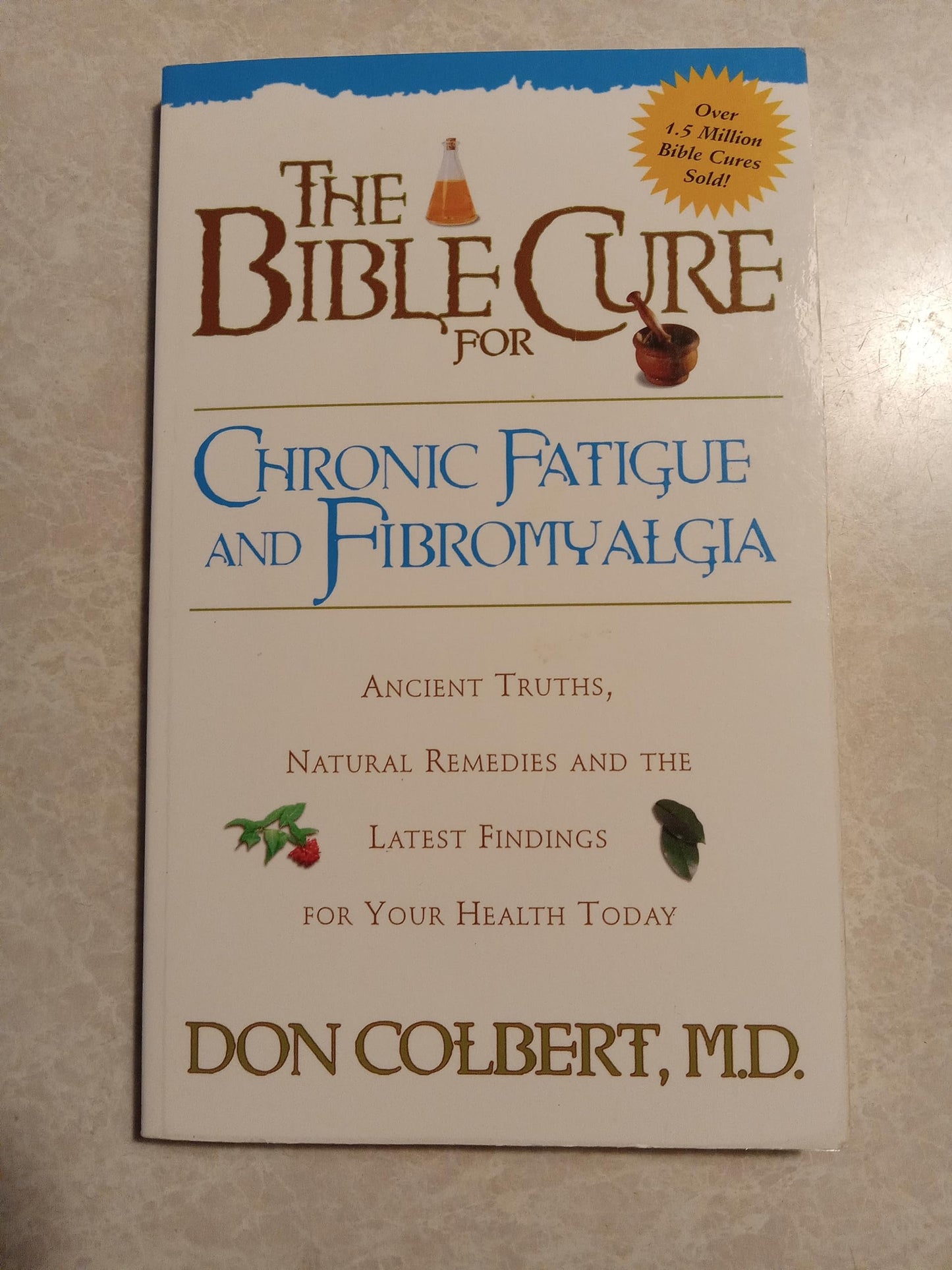The Bible Cure for Fatigue: Ancient Truths, Natural Remedies and the Latest Findings for Your Health Today