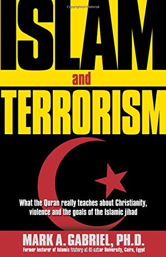 Islam And Terrorism: What the Quran really teaches about Christianity, violence and the goals of the Islamic jihad.