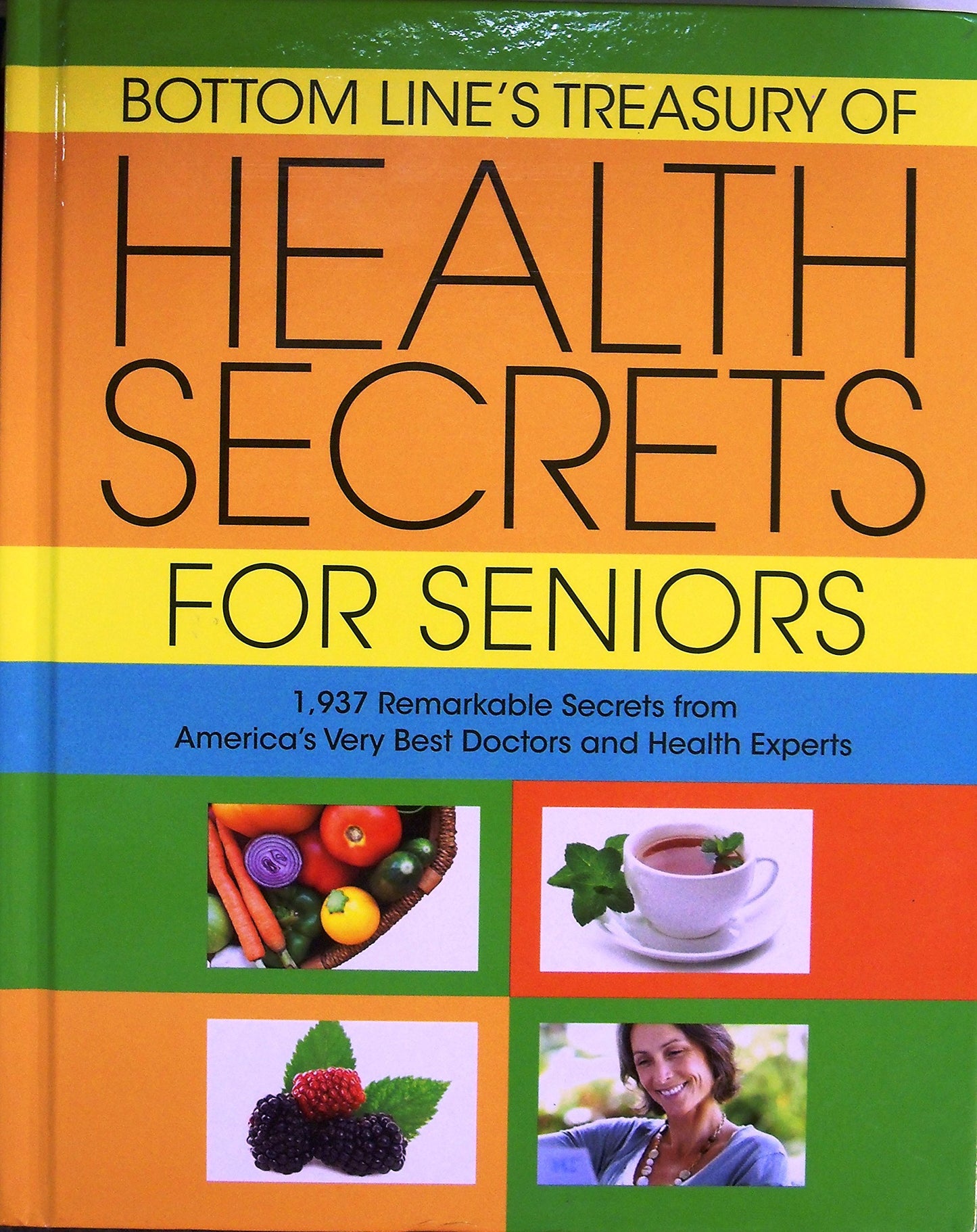 Bottom Line's Treasury of Health Secrets for Seniors (1937 Remarkable Secrets from America's Very Best Doctors and Health Experts)