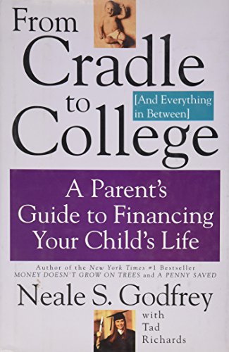From Cradle to College (And Everything in Between): A Parent's Guide to Financing Your Child's Life