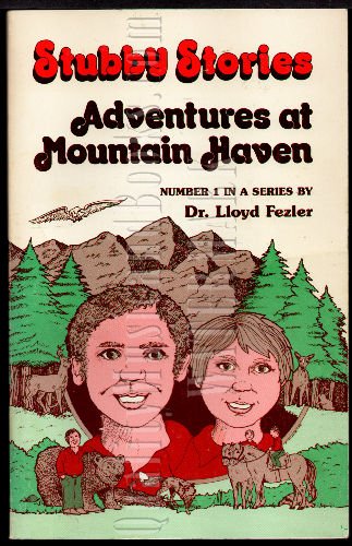 Adventures at Mountain Haven (Stubby stories)