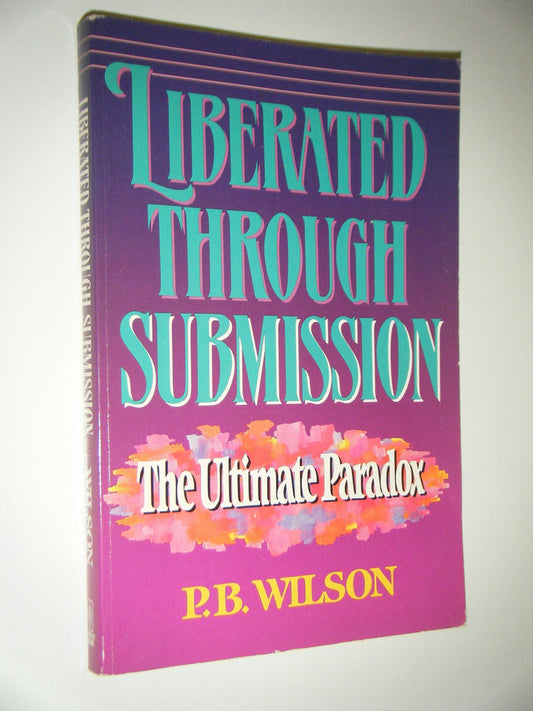Liberated Through Submission: The Ultimate Paradox