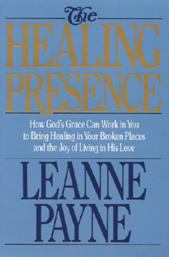 The Healing Presence: How God's Grace Can Work in You to Bring Healing in Your Broken Places and the Joy of Living in His Love - 4115