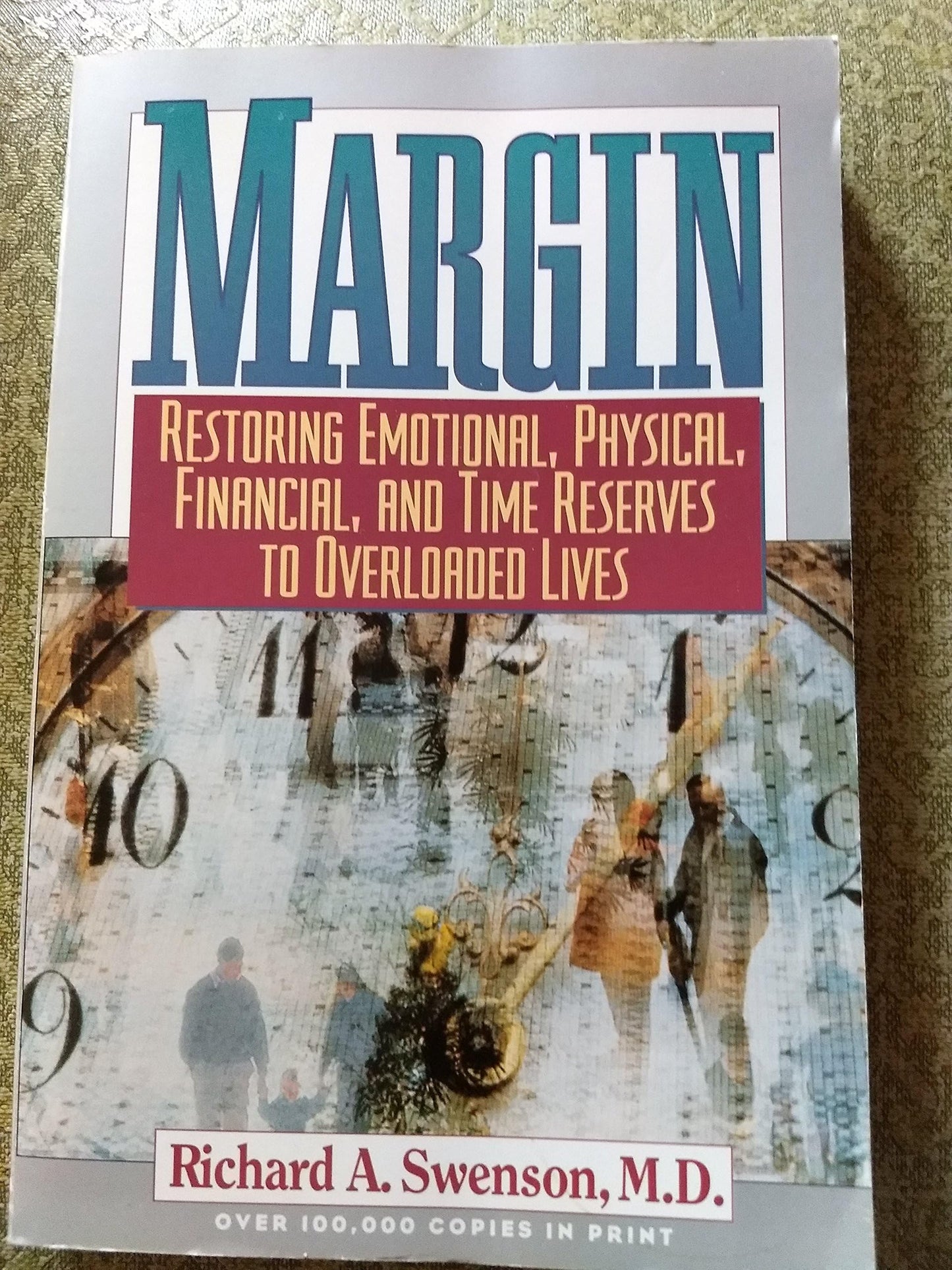 Margin : Restoring Emotional, Physical, Financial, and Time Reserves to Overloaded Lives