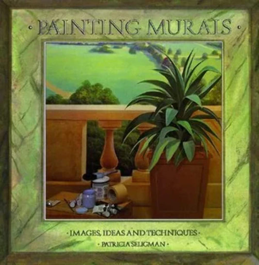 Painting Murals: Images, Ideas, and Techniques