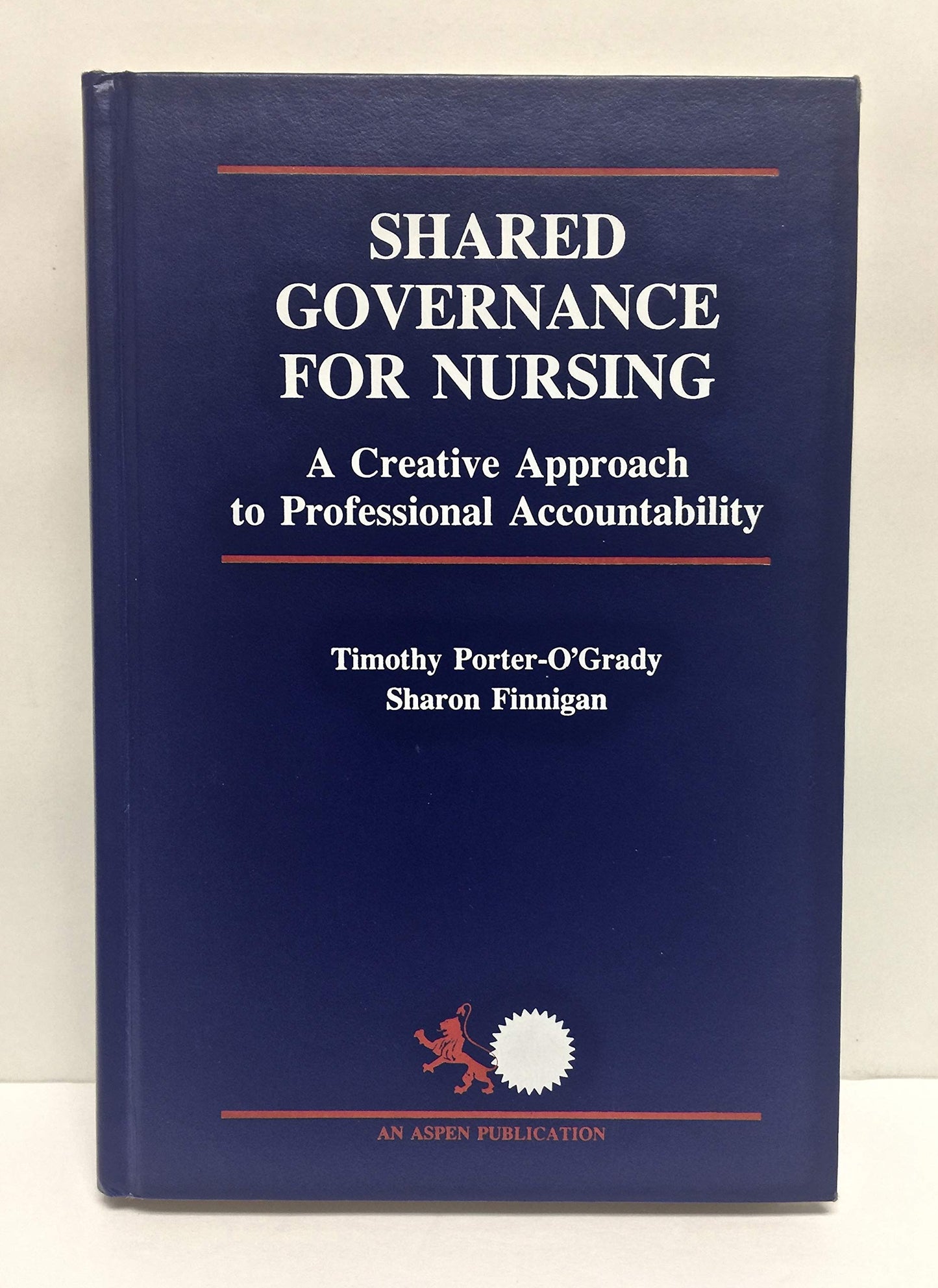Shared Governance for Nursing: A Creative Approach to Professional Accountability