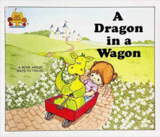 A Dragon in a Wagon (Magic Castle Readers Language Arts)