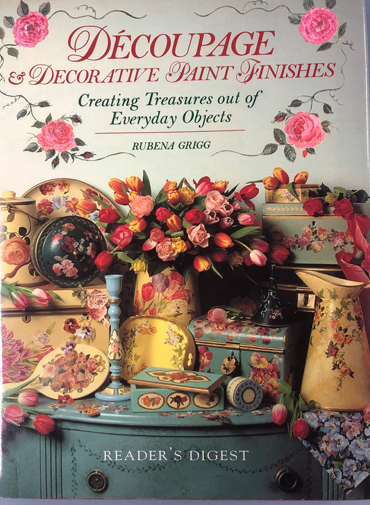 Decoupage & Decorative Paint Finishes: Creating Treasures Out of Everyday Objects