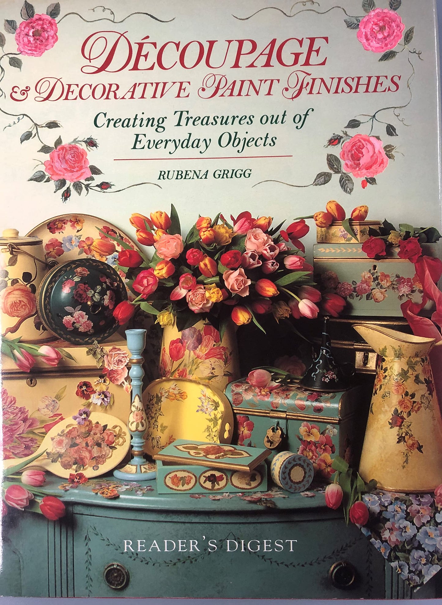 Decoupage & Decorative Paint Finishes: Creating Treasures Out of Everyday Objects