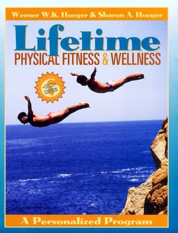 Lifetime Physical Fitness and Wellness: A Personalized Program