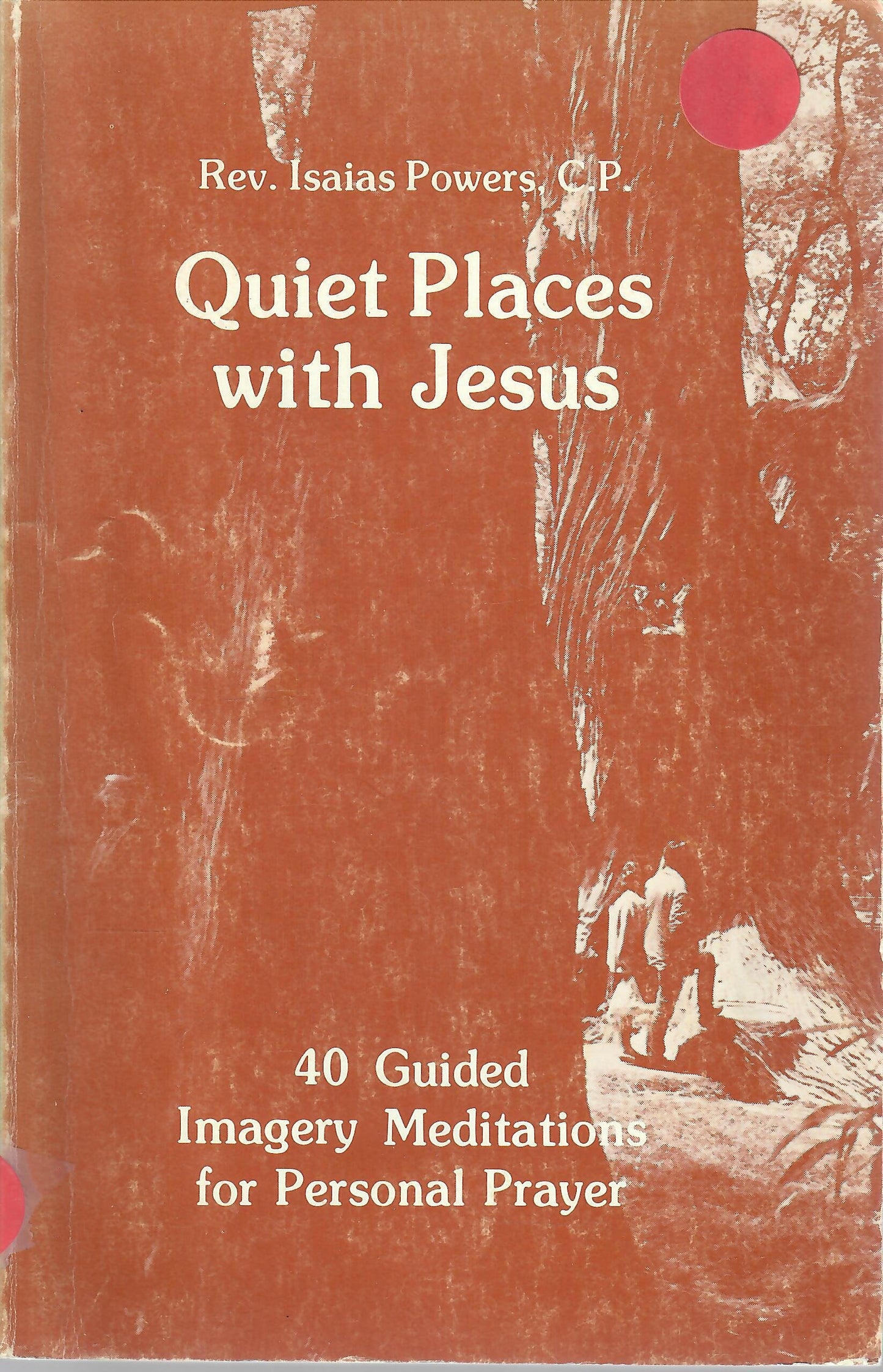 Quiet Places With Jesus: 40 Guided Imagery Meditations for Personal Prayer