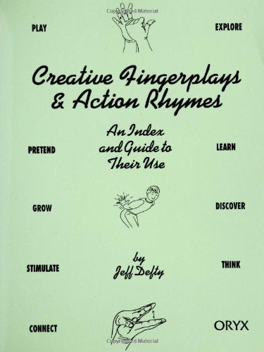 Creative Fingerplays & Action Rhymes: An Index and Guide to Their Use