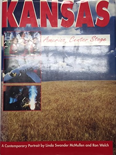 Kansas: America, Center Stage : A Contemporary Portrait