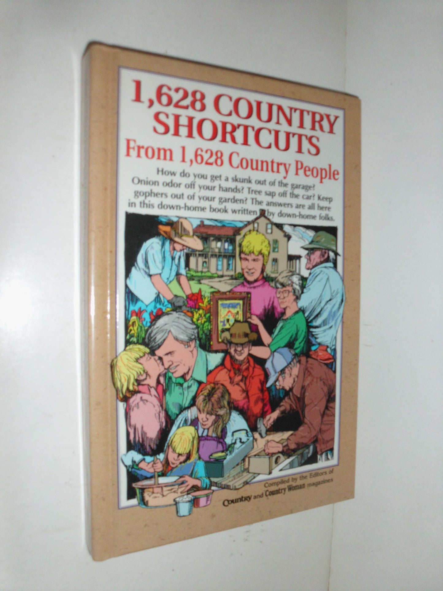 1,628 Country Shortcuts from 1,628 Country People: The Best Tried-And-True Tips to Solve Everyday