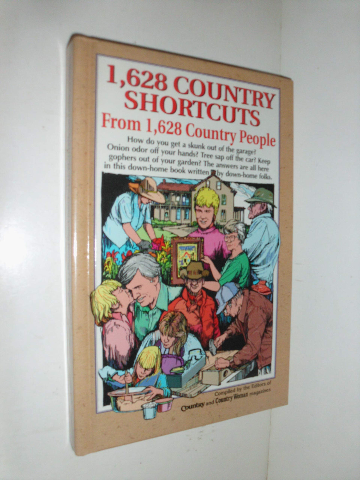 1,628 Country Shortcuts from 1,628 Country People: The Best Tried-And-True Tips to Solve Everyday