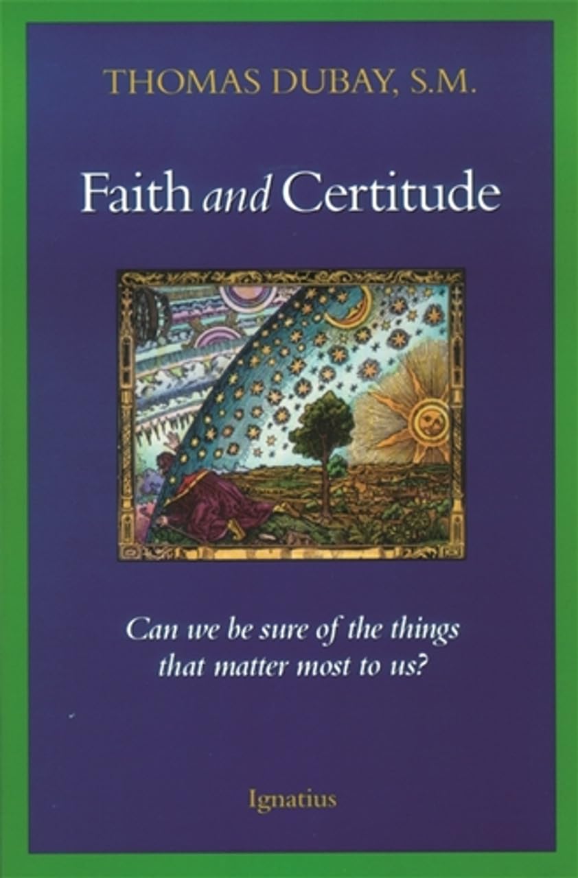 Faith and Certitude: Can We Be Sure of the Things that Matter Most to Us?