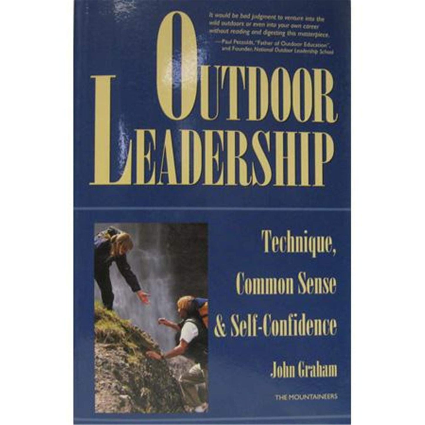 Outdoor Leadership: Technique, Common Sense, & Self-Confidence